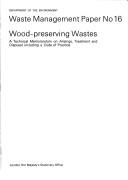 Wood-preserving wastes : a technical memorandum on arisings, treatment and disposal including a code of practice
