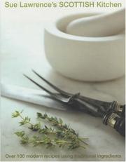 Cover of: Sue Lawrence's Scottish kitchen: [over 100 modern recipes using traditional ingredients].