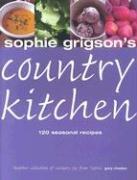 Sophie Grigson's country kitchen : 120 seasonal recipes