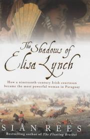 The shadows of Elisa Lynch by Rees, Siân, Siân Rees