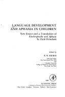 Language development and aphasia in children : new essays and a translation [from the German] of 'Kindersprache und Aphasie' by Emil Fröschels