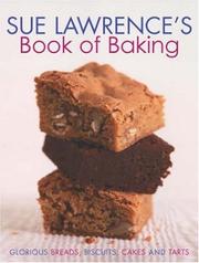 Sue Lawrence's book of baking : glorious breads, biscuits, cakes and tarts