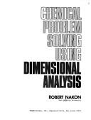 Chemical Problem Solving Using Dimensional Analysis by Robert Nakon