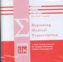 Cover of: Beginning Medical Transcription by Health Professions Institute