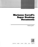 Cover of: Marianne Carroll's Super Desktop Documents/With Microsoft Word 5.0 for the Macintosh