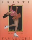 Cover of: Pure Gold by Kristi Yamaguchi