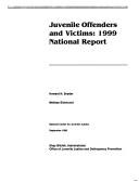 Juvenile offenders and victims by Howard N. Snyder, Ofc. of Justice Programs Justice Dept., Ofc. of Juvenile Justice & Delinquency Prevention, National Center for Juvenile Justice.
