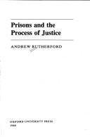 Prisons and the process of justice