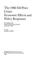 The 1986 oil price crisis : economic effects and policy responses : proceedings of the eighth Oxford Energy Seminar (September 1986)