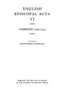 Cover of: English Episcopal Acta: Volume VI: Norwich, 1070-1214 (English Episcopal ACTA)