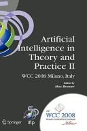 Artificial intelligence in theory and practice II : IFIP 20th World Computer Congress, TC 12: IFIP AI 2008 Stream, September 7-10, 2008, Milano, Italy