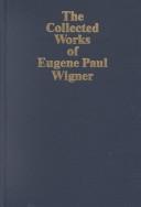 Cover of: Wigner the Collected Works Part B Mehra: Historical, Philosophical, and Socio-Political Papers Socio-Political Reflections and Civil Defense (Collected Works, 8)
