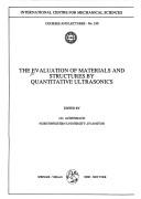 Cover of: The Evaluation of Materials and Structures by Quantitative Ultrasonics
