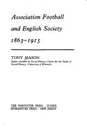 Cover of: Association Football and English Society, 1863-1915