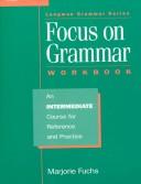 Focus on grammar. An intermediate course for reference and practice