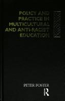 Policy and Practice in Multicultural and Anti-Racist Education by Peter Foster