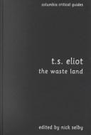 Cover of: T.S. Eliot: The waste land