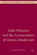 Cover of: Edith Wharton and the Conversations of Literary Modernism (American Literature Readings in the Twenty-First Century)
