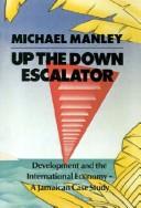 Up the down escalator : development and the international economy a Jamaican case study