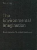 The Environmental Imagination : technics and poetics of the architectural environment