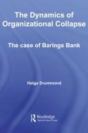 The Dynamics of Organizational Collapse by Helga Drummond