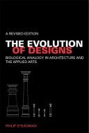Cover of: The Evolution of Designs: Biological Analogy in Architecture and the Applied Arts
