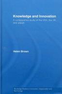 Cover of: Knowledge and Innovation: A Comparative Study of  the USA, the UK and Japan (Routledge Studies in Innovation, Organization and Technology)