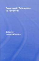 DEMOCRATIC RESPONSES TO TERRORISM (Democracy and Terrorism) by LEONARD WEINBER