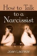 How to talk to a narcissist by Joan Lachkar