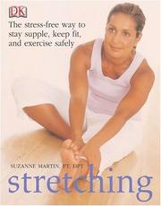 Cover of: Stretching: the stress-free way to stay supple, keep fit and exercise safely