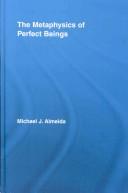 The Metaphysics of Perfect Beings by Michael Almeida, Michael J. Almeida
