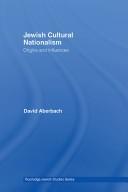 Cover of: Jewish Cultural Nationalism: Origins and influences (Routledge Jewish Studies Series)