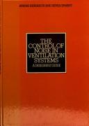 The control of noise in ventilation systems : a designers' guide