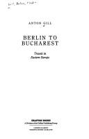 Cover of: Berlin to Bucharest: Travels in Eastern Europe
