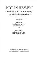 Cover of: "Not in Heaven": Coherence and Complexity in Biblical Narrative (Indiana Studies in Biblical Literature)