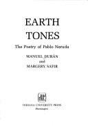 Cover of: Earth tones: the poetry of Pablo Neruda
