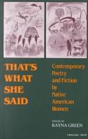 Cover of: That's what she said by edited by Rayna Green.