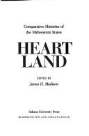 Cover of: Heartland: Comparative Histories of the Midwestern States (Midwestern History and Culture)