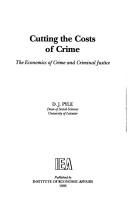 Cutting the costs of crime : the economics of crime and criminal justice