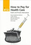 How to pay for health care : public and private alternatives