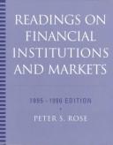 Cover of: Readings on Financial Institutions and Markets 1995-1996 (Irwin Series in Finance) by Peter S. Rose