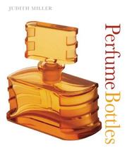 Perfume Bottles by Judith Miller