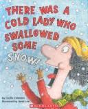 There Was A Cold Lady Who Swallowed Some Snow -library by Lucille Colandro, Jared D. Lee