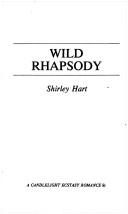 Cover of: Wild Rhapsody by Shirley Hart