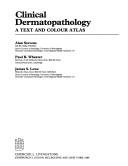 Cover of: Clinical dermatopathology: a text and colour atlas