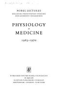 Nobel lectures - physiology or medicine : including presentation speeches and laureates' biographies. 1963-1970