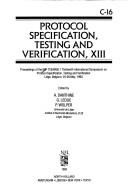 Protocol specification, testing and verification, XIII : proceedings of the IFIP TC6/WG6.1. thirteenth International Symposium on Protocol Specification, Testing and Verification, Liége, Belgium, 25-2