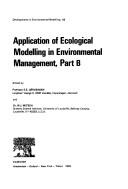 Cover of: Application of Ecological Modelling in Environmental Management, Part B (Application of Ecological Modelling in Environmental Managem)