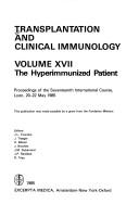 Transplantation and clinical immunology. Vol.17, The hyperimmunized patient : proceedings of the Seventeenth International Course, Lyon, 20-22 May 1985