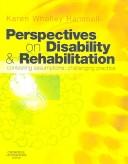 Perspectives on disability & rehabilitation : contesting assumptions, challenging practice